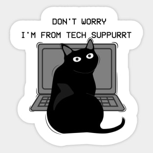 Don't worry I'm From Tech support funny cat lovers gift. Sticker